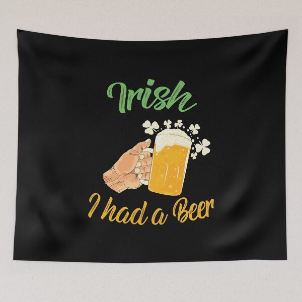 Item preview, St Patricks Day Drinking Irish I Had A Beer designed and sold by BallonFlyToSky.