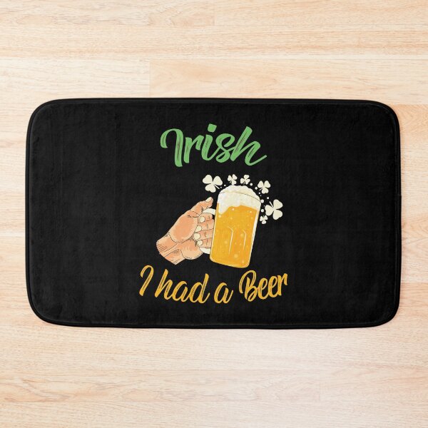 Item preview, St Patricks Day Drinking Irish I Had A Beer designed and sold by BallonFlyToSky.