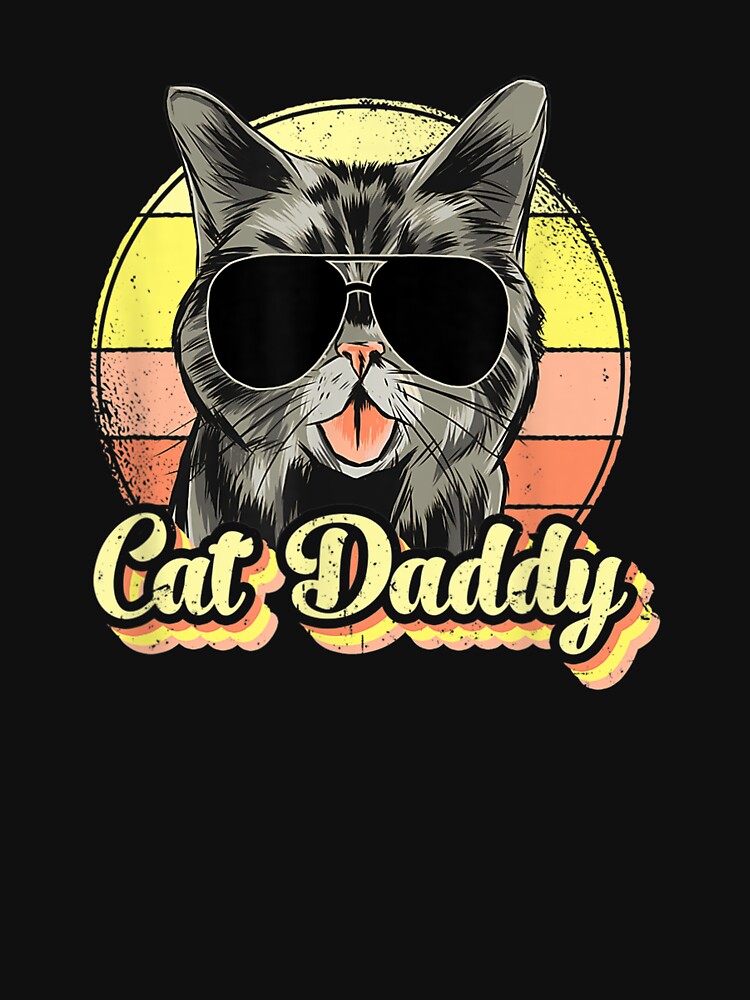 Cat Daddy Vintage T Shirt For Sale By Lydiaidxwell Redbubble 1797