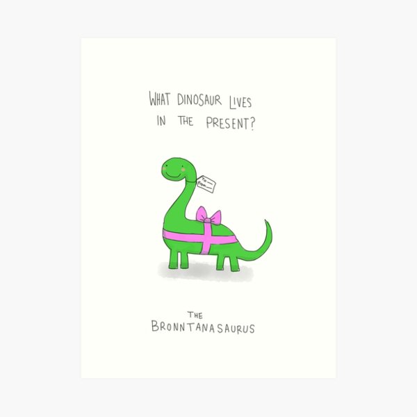 Bronntanasaurus Art Print