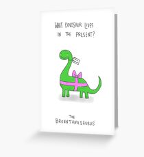 Bronntanasaurus Greeting Card