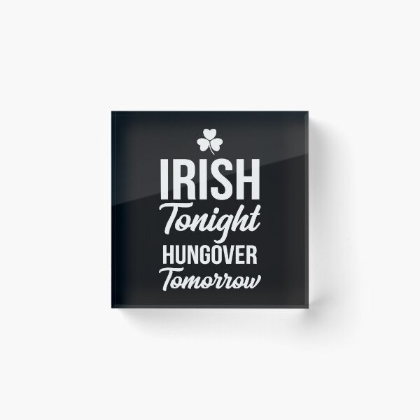 Item preview, St Patricks Day Irish Tonight Funny Patrick designed and sold by BallonFlyToSky.