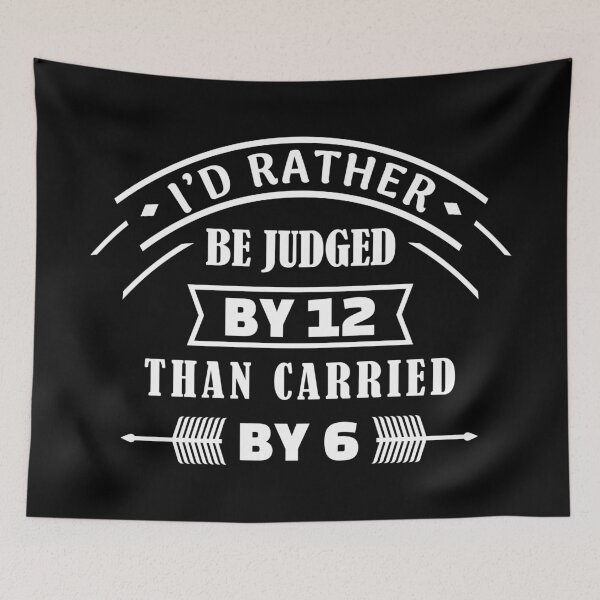 Item preview, I'd rather be judged by 12 than carried by 6 designed and sold by MerchHouse.