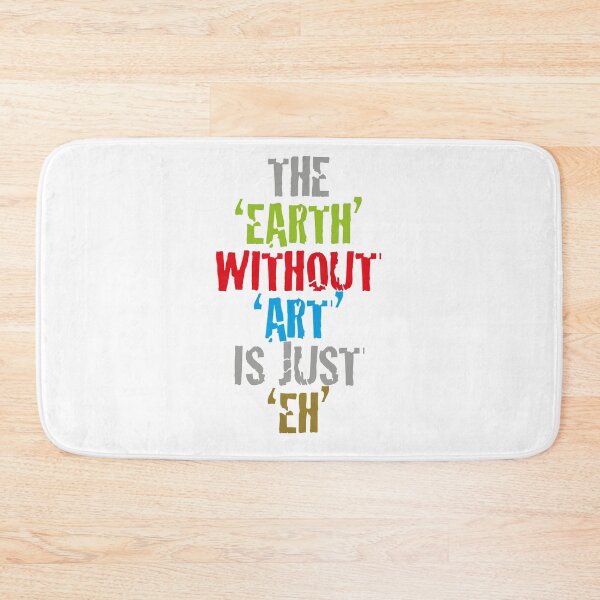 Item preview, The earth without art is just eh designed and sold by BlooMoo.