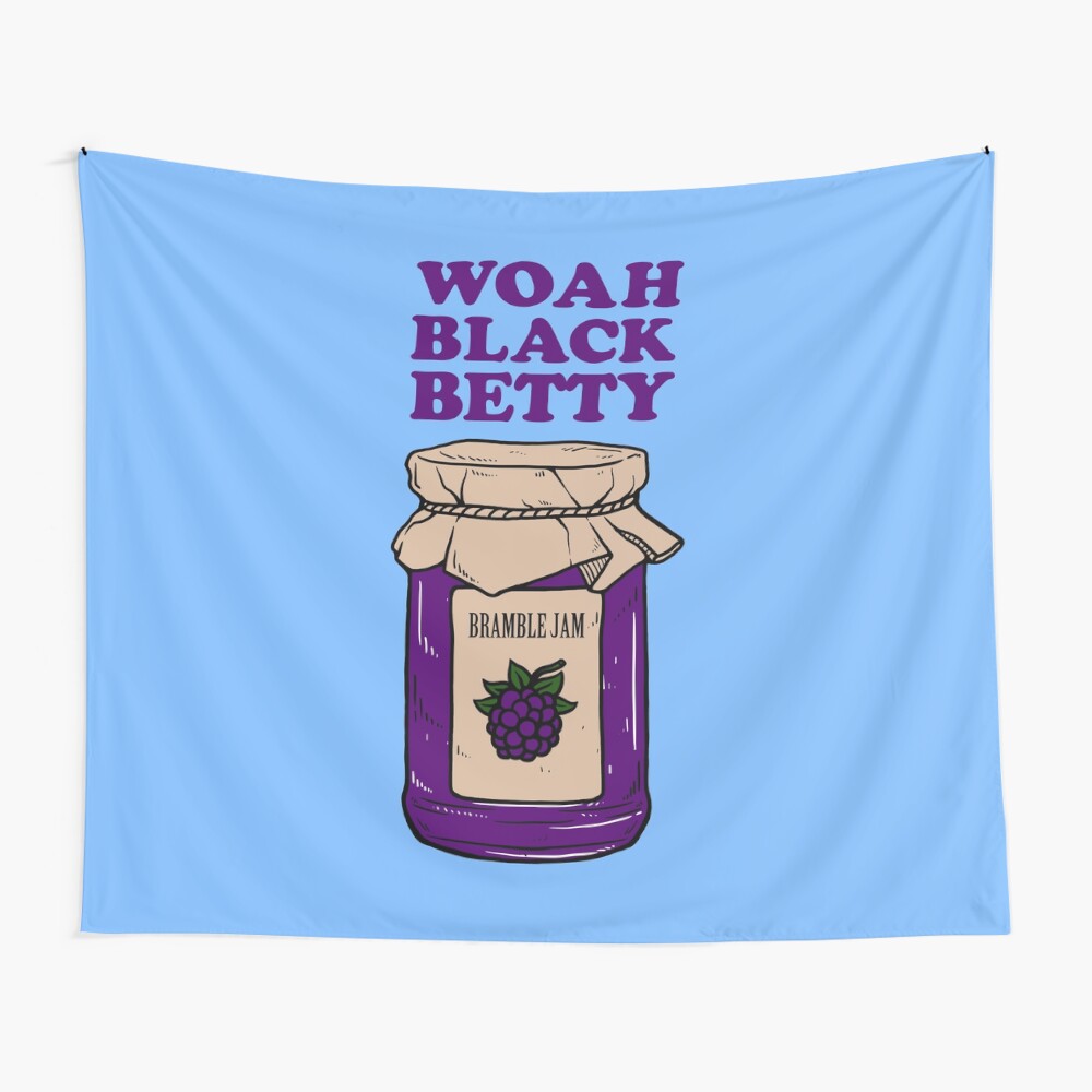Woah Black Betty