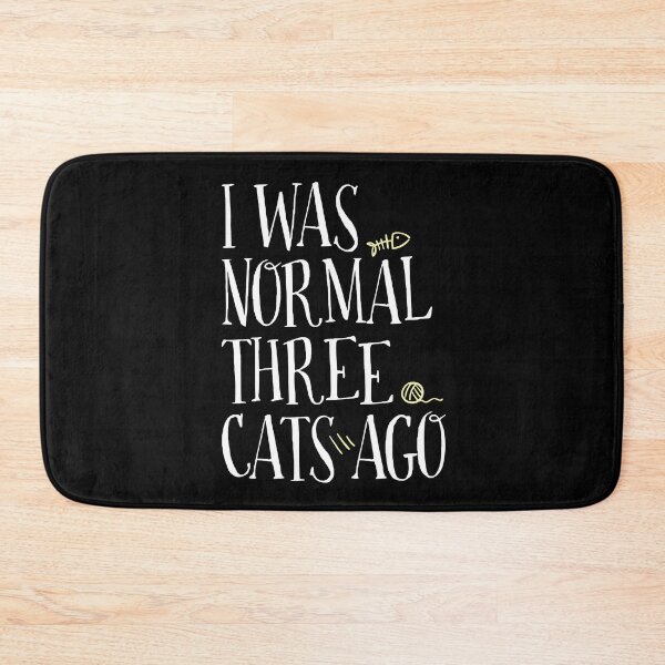 Item preview, I WAS NORMAL THREE CATS AGO designed and sold by EdsTshirts.