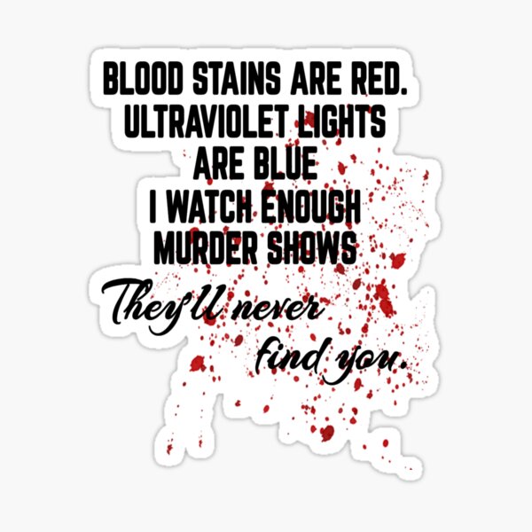 Les taches de sang sont rouges Les lumières ultraviolettes sont bleues Sticker