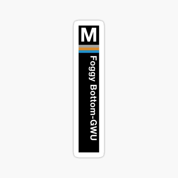 GW University Metro Stop- Foggy Bottom Sticker