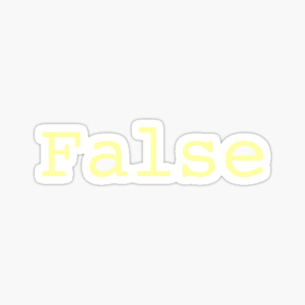 "False sticker" Sticker for Sale by SunKissedArt3 Redbubble