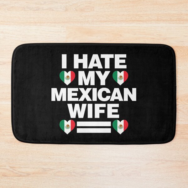 Item preview, I Hate Mexican Wife Funny Mexico City designed and sold by elhefe.