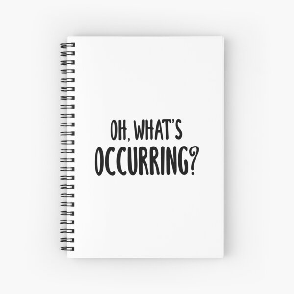 Oh, What's Occurring? Spiral Notebook