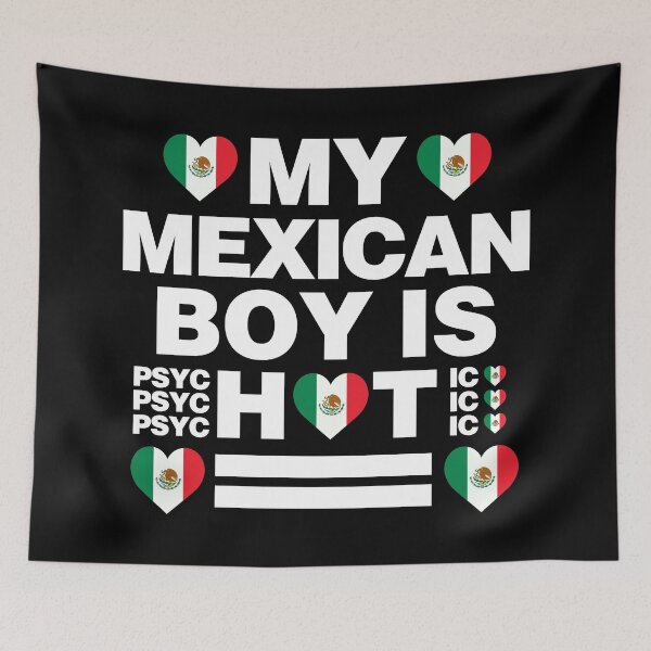 Item preview, My Mexican Boy is Hot - psychotic funny designed and sold by elhefe.