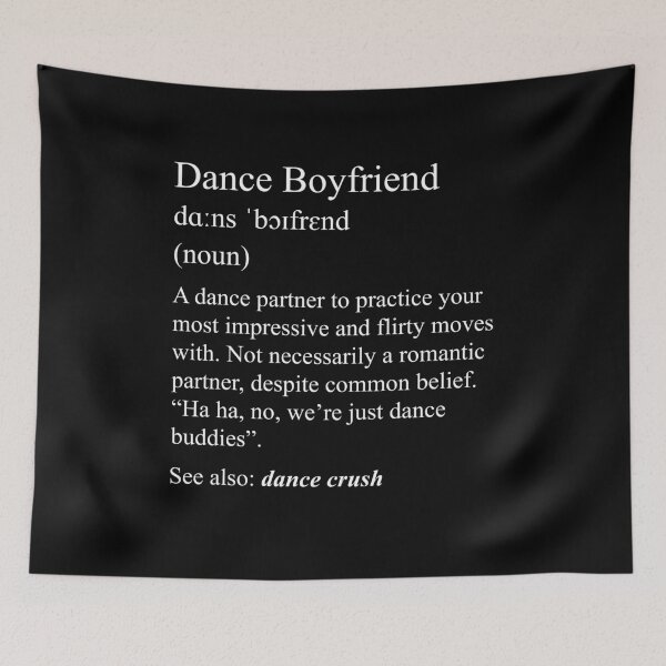 Item preview, Dance Boyfriend: dance definition for your dance family designed and sold by NaughtyGoose.