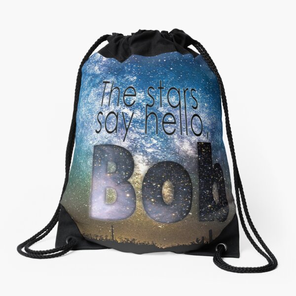 The Stars Say Hello Bob Drawstring Bag