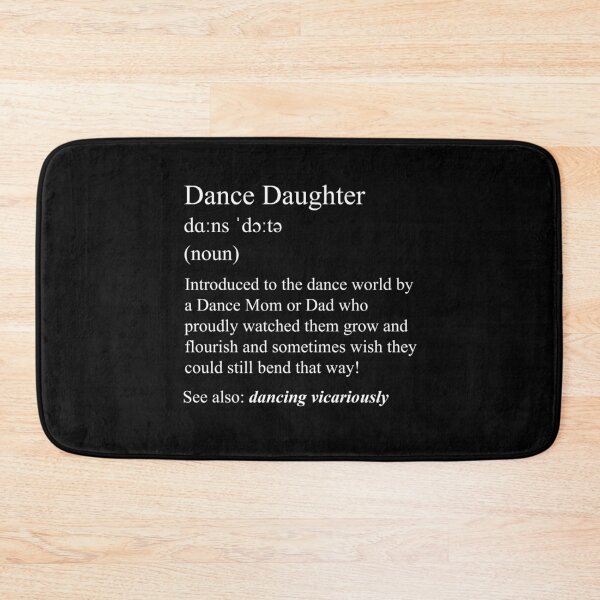 Item preview, Dance Daughter: dance definition for your dance family designed and sold by NaughtyGoose.