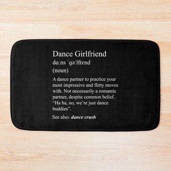 Item preview, Dance Girlfriend: dance definition for your dance family designed and sold by NaughtyGoose.