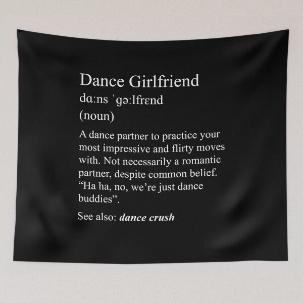 Item preview, Dance Girlfriend: dance definition for your dance family designed and sold by NaughtyGoose.