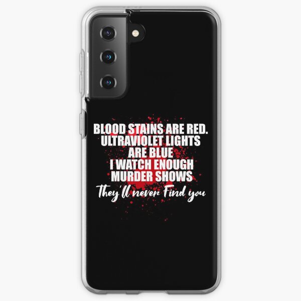 Les taches de sang sont rouges Les lumières ultraviolettes sont bleues Coque souple Samsung Galaxy