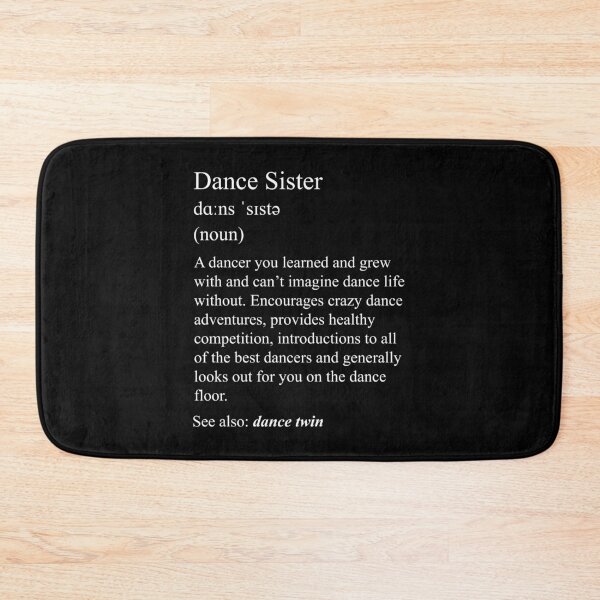 Item preview, Dance Sister: dance definition for your dance family designed and sold by NaughtyGoose.