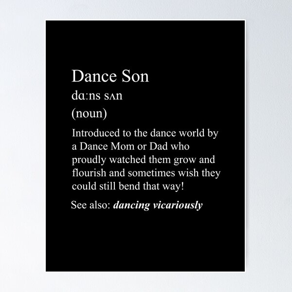 Dance Son: dance definition for your dance family Poster for Sale