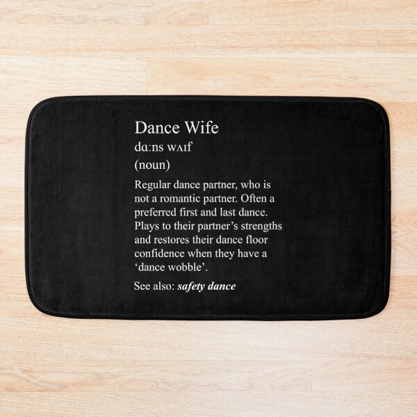 Item preview, Dance Wife: dance definition for your dance family designed and sold by NaughtyGoose.