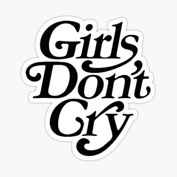 Girls Dont Cry Gifts & Merchandise for Sale | Redbubble