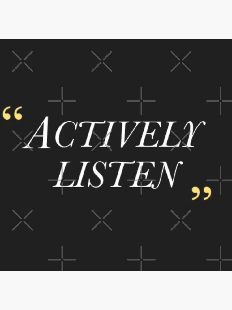 Actively Listen by Lehonani