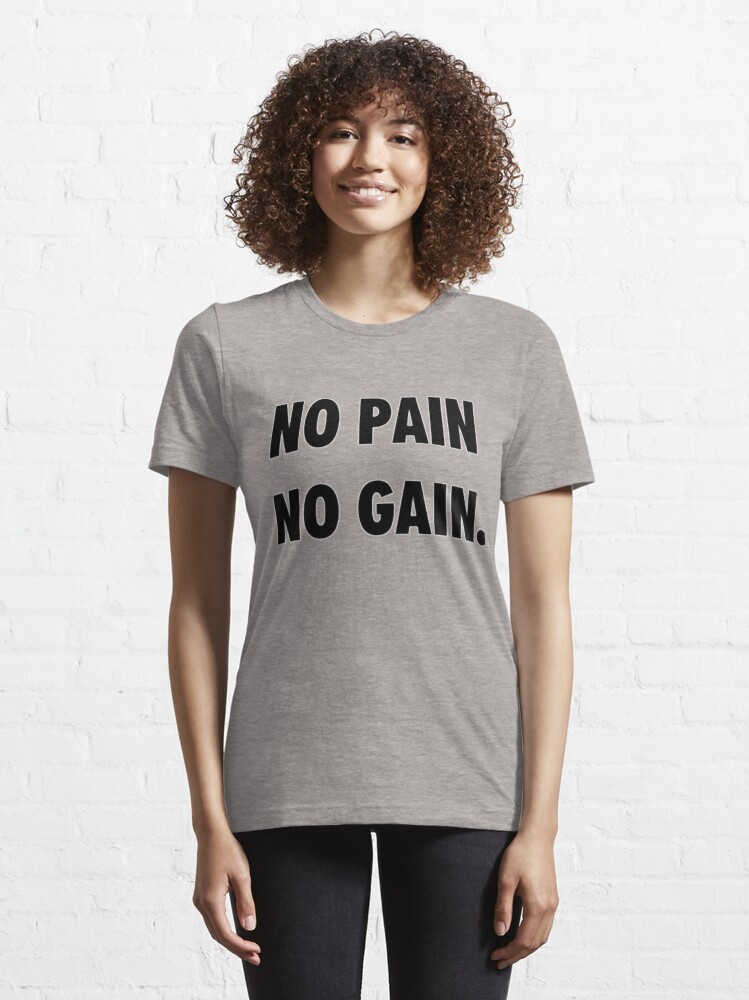 NO PAIN NO GAIN NIKE JUST DO IT Essential T Shirt by Malabarjack Redbubble