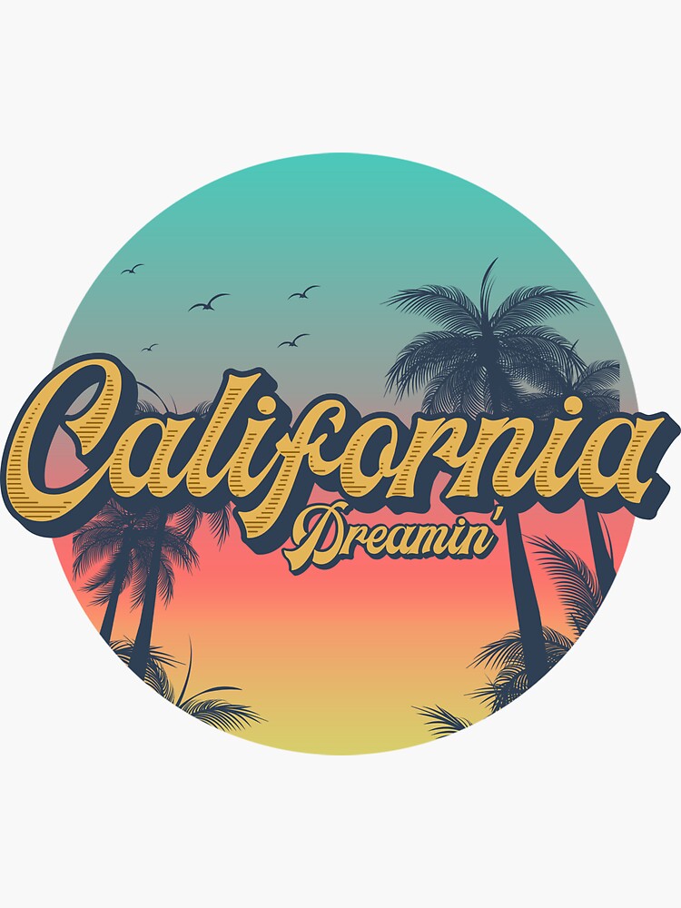 Dreamin. Калифорния дримс. Калифорния дримс исполнители. California Dreaming надпись. La California логотип.