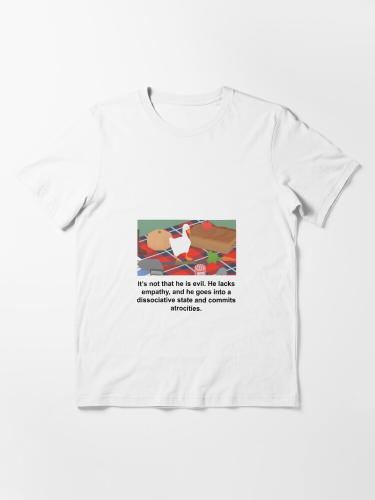 Goose Not Evil Lacks Empathy T Shirt For Sale By Jo Zcreations Redbubble Goose Game T Shirts Gen Z T Shirts Gen Z Humor T Shirts