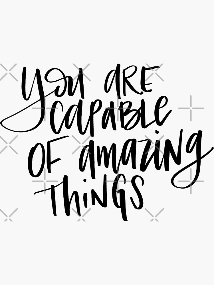 You Are Capable Of Amazing Things- PNG by mydabug