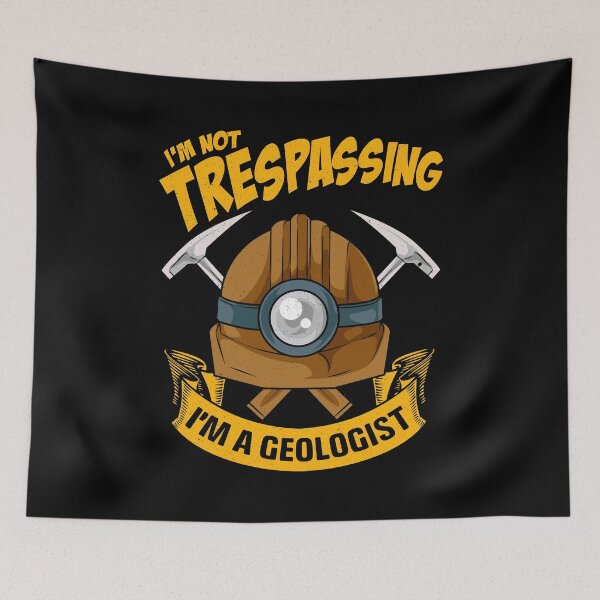 Item preview, Funny I'm Not Trespassing I'm A Geologist Pun designed and sold by perfectpresents.