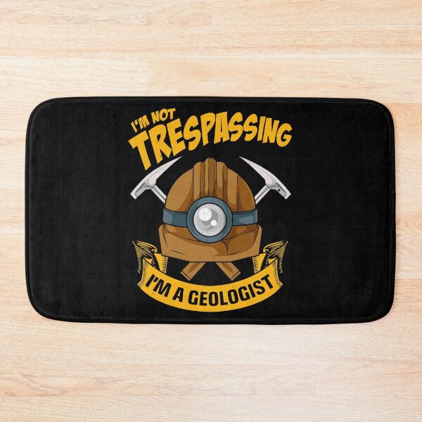 Item preview, Funny I'm Not Trespassing I'm A Geologist Pun designed and sold by perfectpresents.