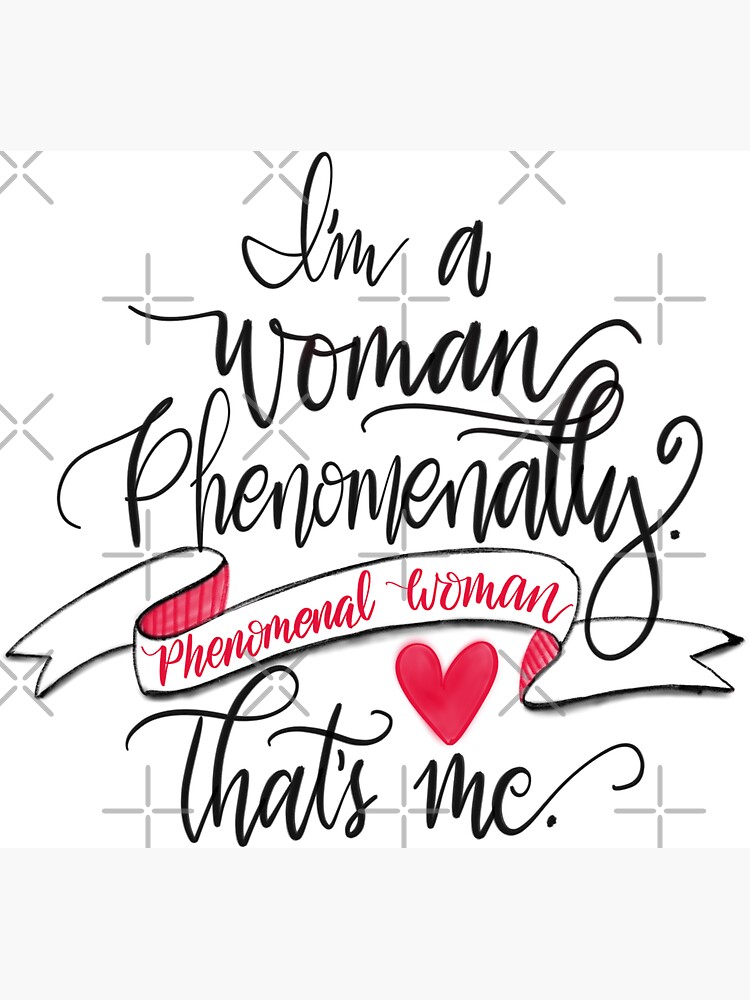 I'm A Woman Phenomenally. Phenomenal Woman That's Me Quote- PNG by mydabug