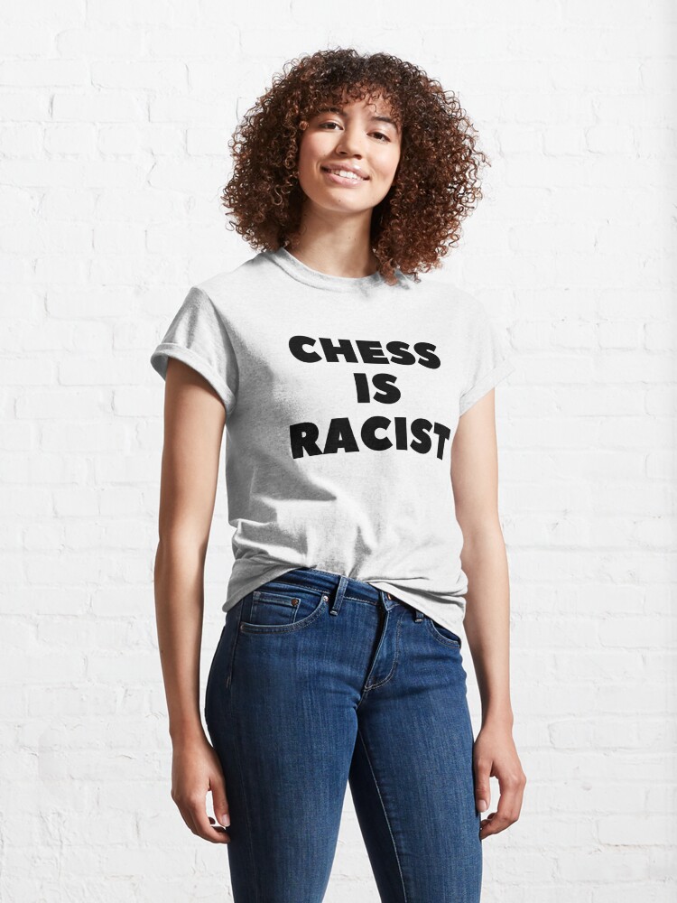 Thumbnail 4 of 7, Classic T-Shirt, CHESS IS RACIST designed and sold by RetinalKandy.
