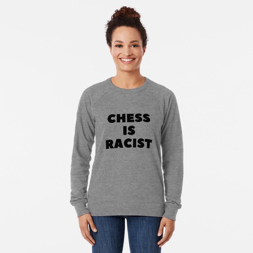 CHESS IS RACIST Lightweight Sweatshirt