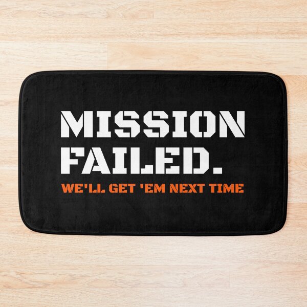 Item preview, Mission failed we'll get em next time designed and sold by Tdork.