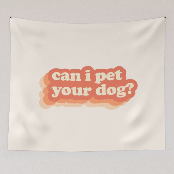 Item preview, can i pet your dog? designed and sold by hbailey-design.