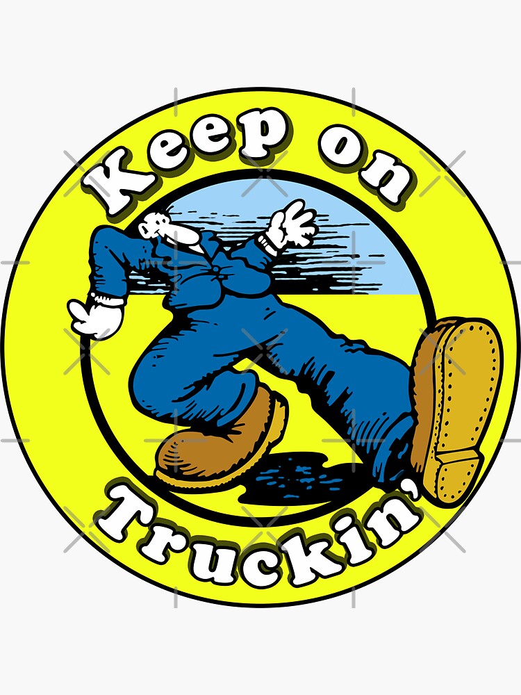 keep on truckin keep on truckin