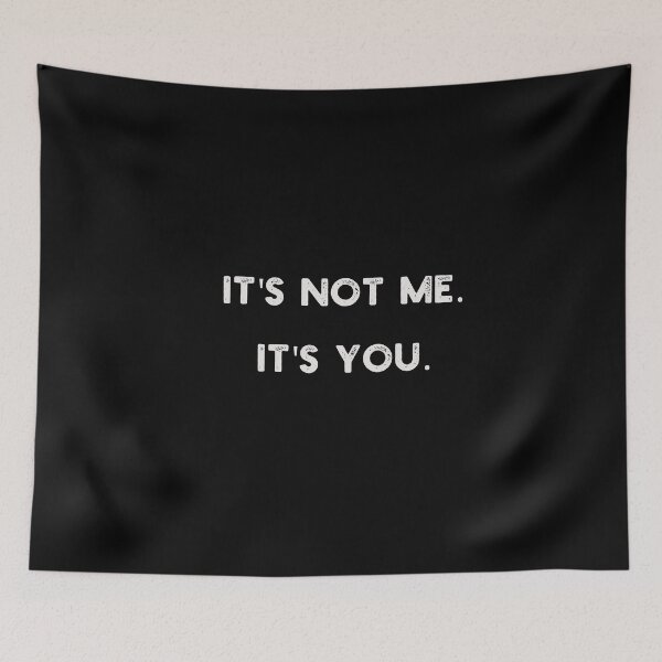 Item preview, It's not me  |  It's you designed and sold by ShiftyG.