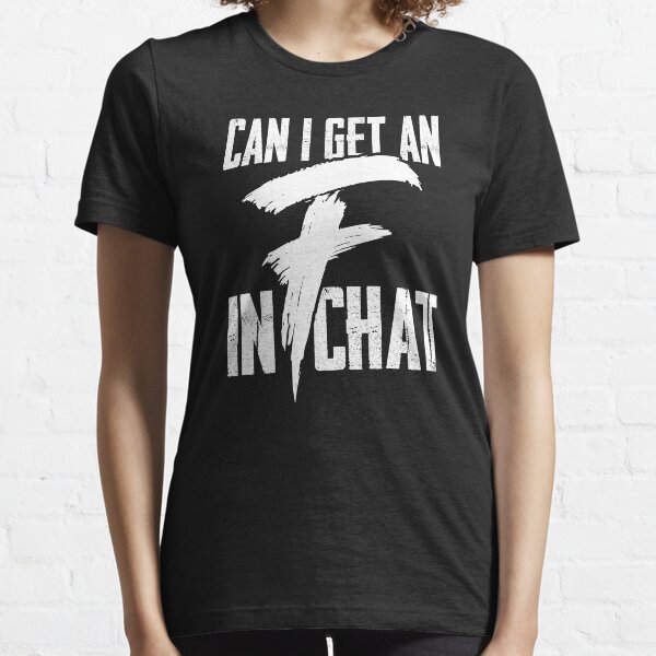 F's In Chat Essential T-Shirt