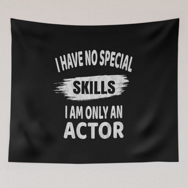 Item preview, I Have No Special Skills - Actor Funny Acting print designed and sold by Grabitees.
