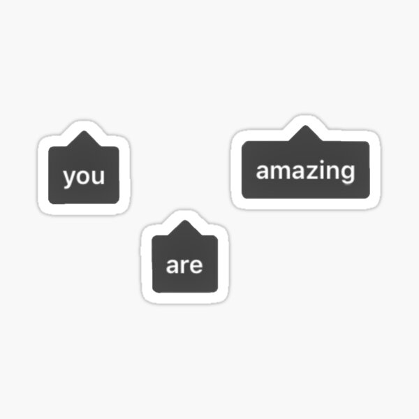 You Are Amazing Sticker For Sale By Strangewallows Redbubble