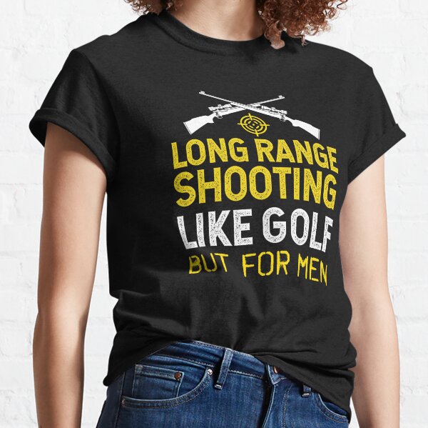 Long Range Shooting T-Shirts | Redbubble
