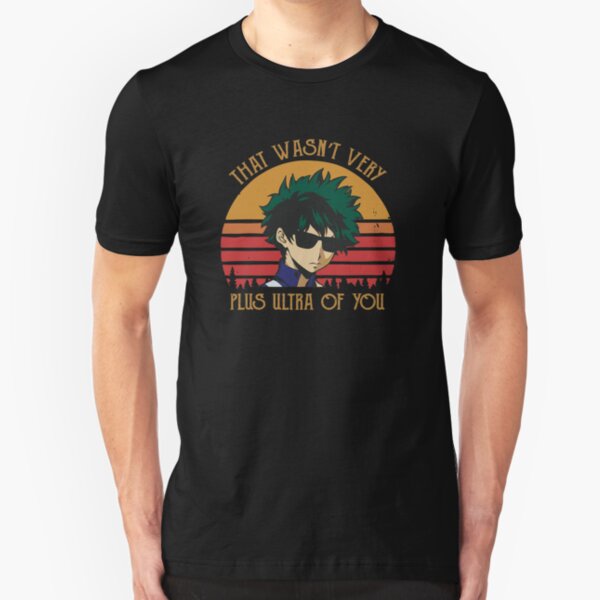That Wasn't Very Plus Ultra of You - Deku Slim Fit T-Shirt
