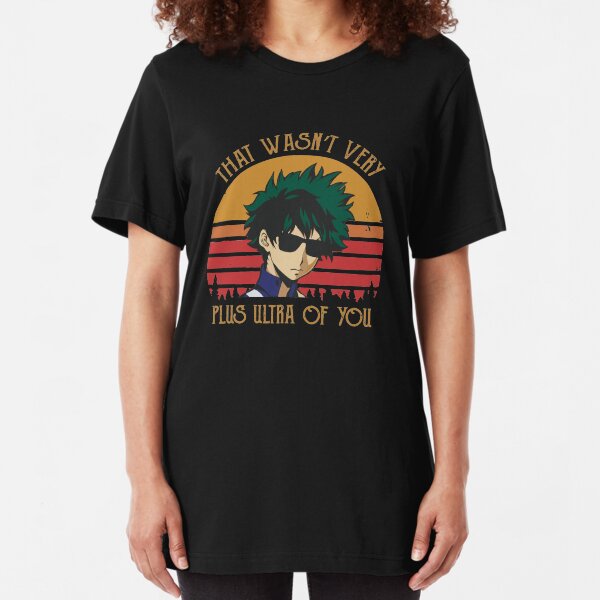 That Wasn't Very Plus Ultra of You - Deku Slim Fit T-Shirt