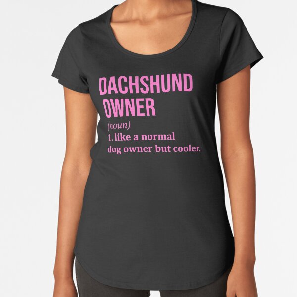 Dachshund for Women Premium Scoop T-Shirt