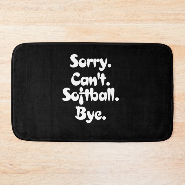 Item preview, Sorry can't softball bye T-Shirt  designed and sold by Laura J Devera ⭐⭐⭐⭐⭐.