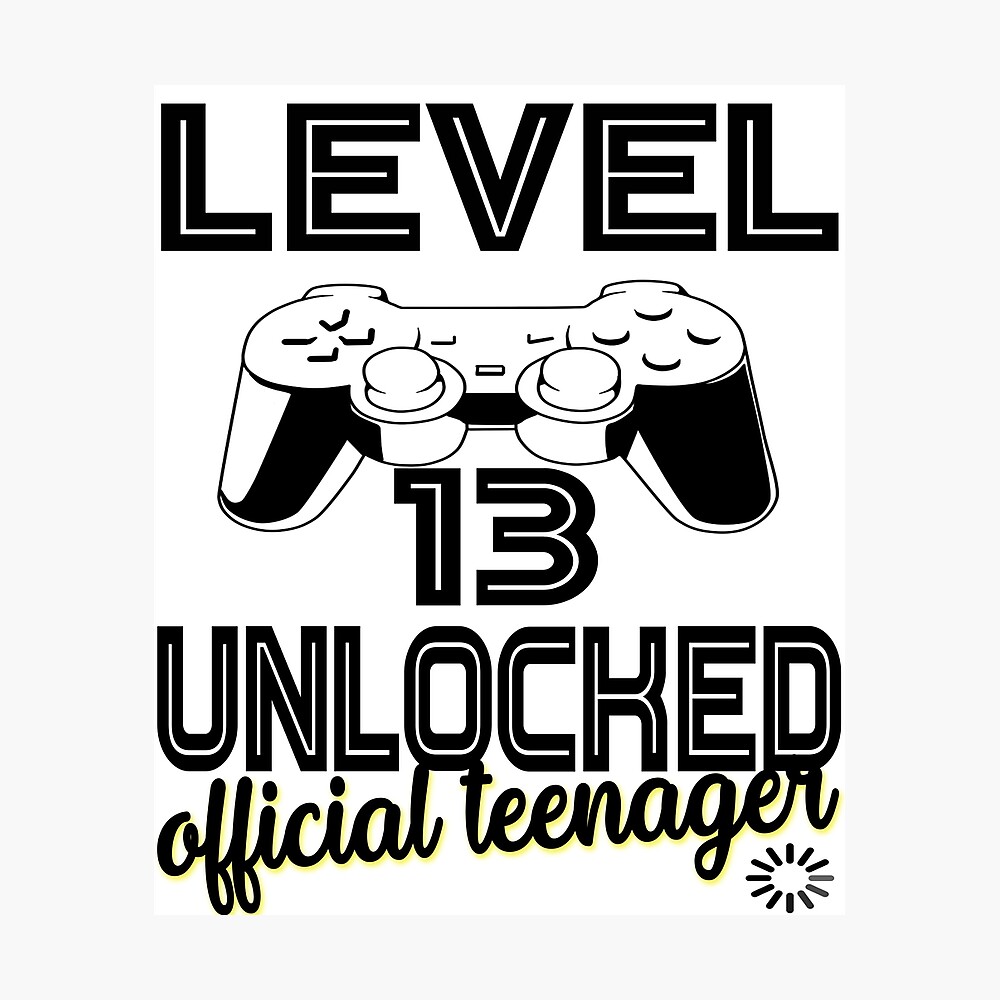 Download Official Teenager 13th Birthday T Shirt Level 13 Unlocked Poster By Abdofiza Redbubble