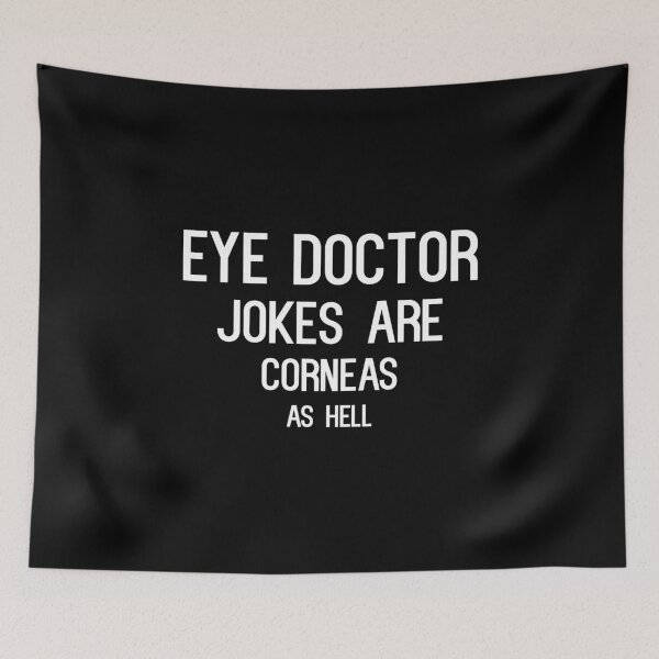 Item preview, Eye Doctor Jokes Are Corneas As Hell designed and sold by saechla.
